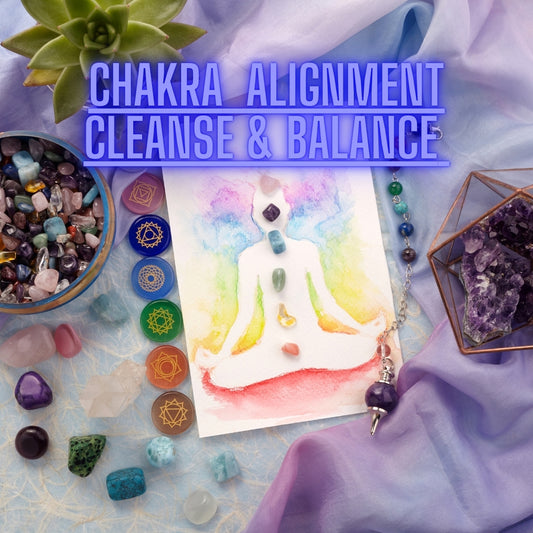 Chakra Alignment, Cleanse & Balance