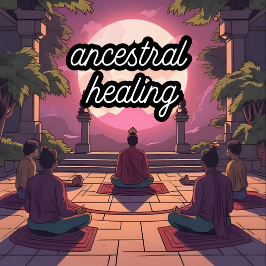 Ancestral Healing